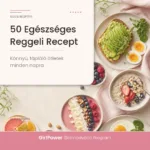 50 egészséges reggeli - GirlPower Életmódváltó Kisokos