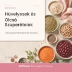 Hüvelyesek és olcsó szuperételek - GirlPower Életmódváltó Program